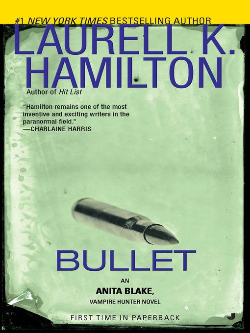 Title details for Bullet by Laurell K. Hamilton - Available